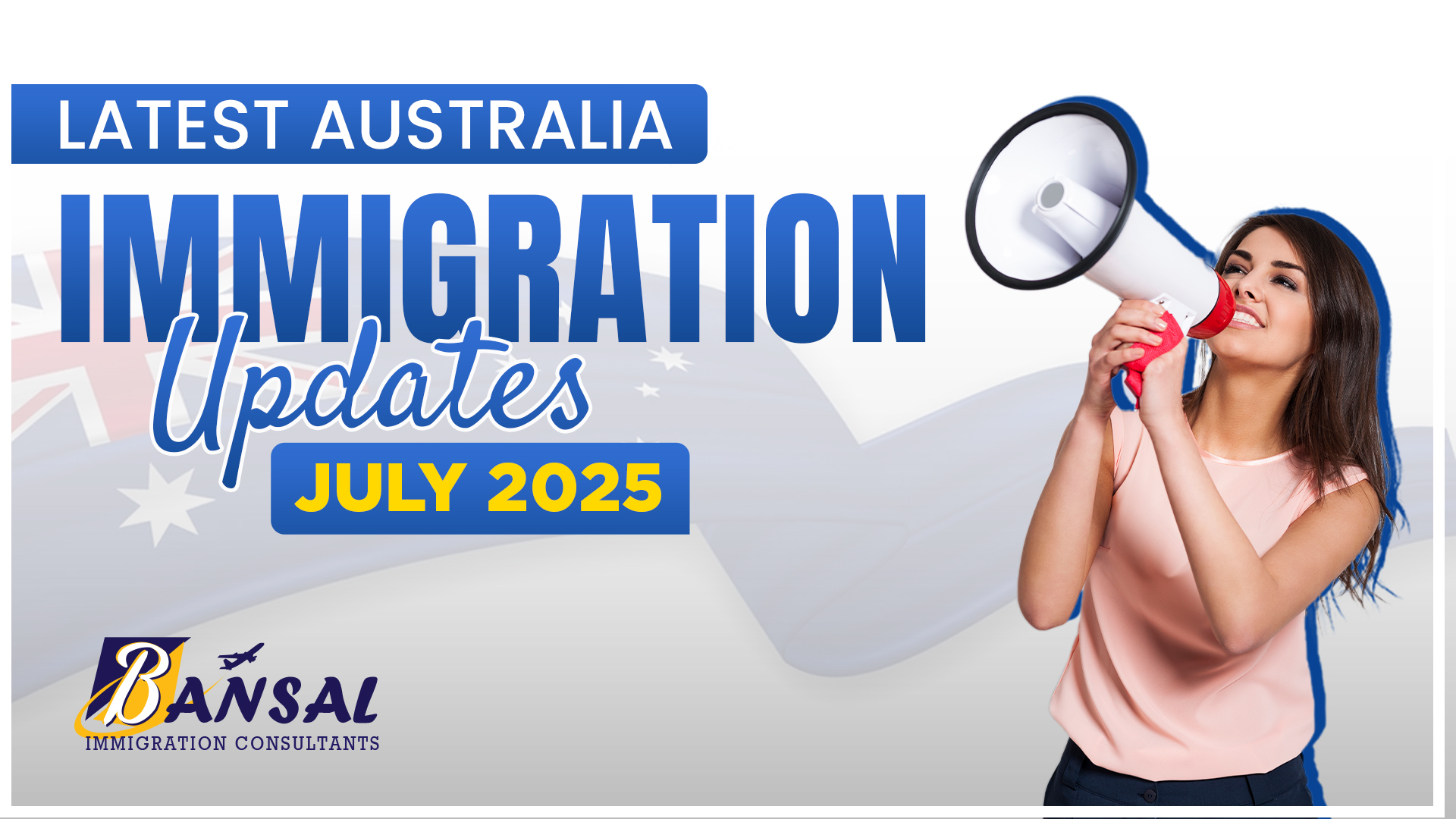 Latest Australian Immigration Updates July 2025 | Bansal Immigration Consultants