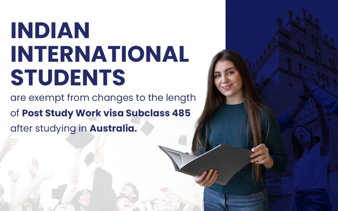 Indian international students are exempt from changes to the length of Post Study Work visa Subclass 485 after studying in Australia