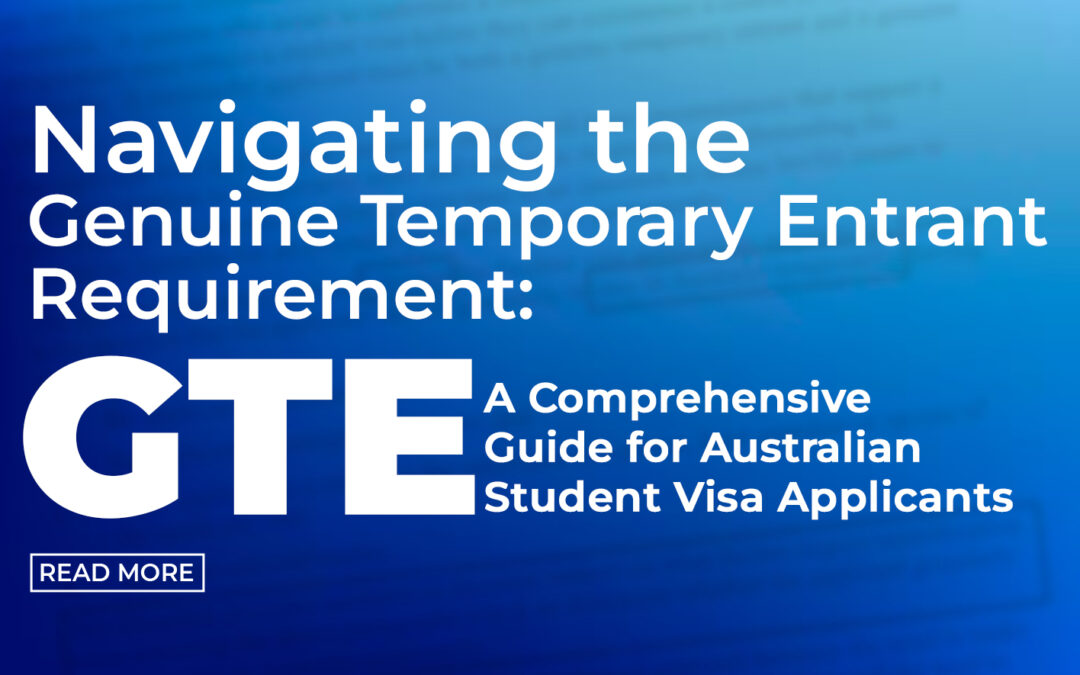 Navigating the Genuine Temporary Entrant Requirement: A Comprehensive Guide for Australian Student Visa Applicants